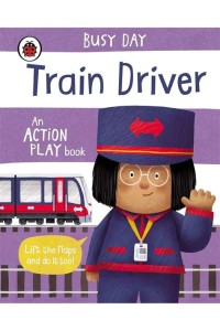 Image of BUSY DAY: Train Driver