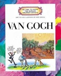 Image of GETTING TO KNOW THE WORLD\'S GREATEST ARTISTS: VAN GOGH