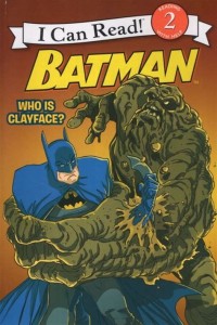 Image of I Can Read! BATMAN WHO IS CLAYFACE?