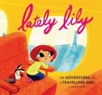 Image of Lately Lily: THE ADVENTURES OF A TRAVELLING GIRL