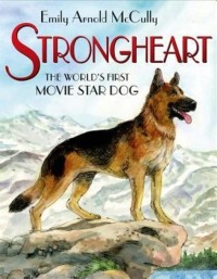 Image of STRONGHEART: THE WORLD\'S FIRST MOVIE STAR DOG