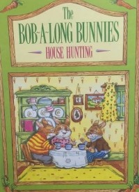 Image of The BOB~A~LONG BUNNIES-HOUSE HUNTING