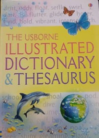 Image of THE USBORNE ILLUSTRATED DICTIONARY & THESAURUS