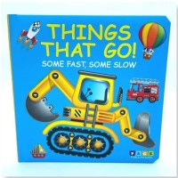 Image of THINGS THAT GO! SOME FAST, SOME SLOW