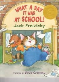 Image of WHAT A DAY IT WAS AT SCHOOL
